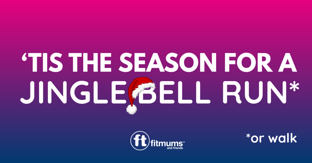 ‘TIS THE SEASON FOR A jingle bell run or wallk